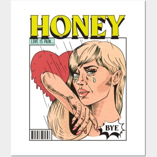 Honey, love is pain Posters and Art